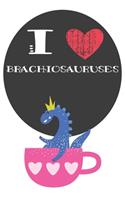 I Heart Brachiosauruses: A Cute Brachiosaurus Lovers Journal / Notebook / Diary Perfect for Birthday Present or Christmas Gift Great for kids, Teens or Students(6x9 - 110 Bl