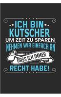 Ich bin Kutscher Um Zeit zu sparen nehmen wir einfach an dass ich immer Recht habe!