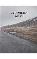 My Diabetes Diary: 90 PAGES OF 8.5 x 11 INCH DAILY RECORD OF YOUR DIABETES CONDITION