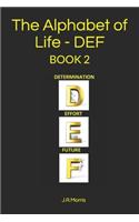 Alphabet of Life - D E F