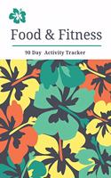 Food & Fitness 90 Day Activity Tracker: Daily exercise and activity journal for tracking meals, Record Breakfast Lunch Dinner Snacks Water sleep with daily gratitude for women