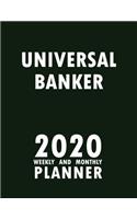 Universal Banker 2020 Weekly and Monthly Planner: 2020 Planner Monthly Weekly inspirational quotes To do list to Jot Down Work Personal Office Stuffs Keep Tracking Things Motivations Notebook