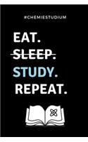 #chemiestudium Eat. Sleep. Study. Repeat.