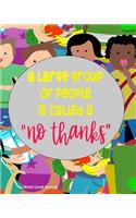 A Large Group Of People Is Called A "No Thanks": Blank Lined Journal