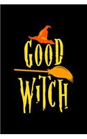 Good Witch: 6x9 inches blank notebook, 120 Pages, Composition Book and Journal, gift for halloween witch lover