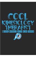 Cool Kinesiology Therapist - I Cool Myself With Blue Tapes: Notebook A5 Size, 6x9 inches, 120 lined Pages, Physical Therapist PT Kinesiologist Kinesiology Tapes