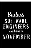 Badass Software Engineers Are Born In November: Blank Line Funny Journal, Notebook or Diary is Perfect Gift for the November Born. Makes an Awesome Birthday Present from Friends and Family ( Alter