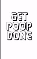 Get Poop Done: January 1, 2020 - December 31, 2020, 379 Pages, Soft Matte Cover, 8.5 x 11