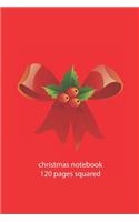 christmas notebook 120 pages squared: christmas ribbon notebook squared christmas diary christmas booklet christmas recipe book ribbon notebook christmas journal 120 squared pages 6x9 in