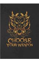 Choose Your Weapon
