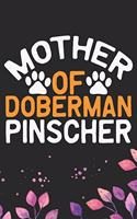 Mother Of Doberman Pinscher: Cool Doberman Pinscher Dog Journal Notebook - Doberman Pinscher Puppy Lover Gifts - Funny Doberman Pinscher Dog Notebook - Doberman Pinscher Owner G