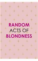 Random Acts Of Blondness