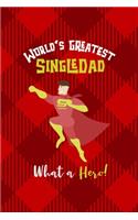 World's Greatest Single Dad What A Hero!