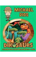 Michael Digs Dinosaurs Coloring Book Loaded With Fun Facts & Jokes: (Michael Books - Personalized for Michael)
