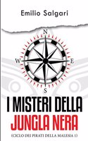 I misteri della Jungla nera: (1 Ciclo Dei Pirati Della Malesia)