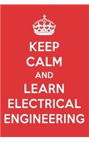 Keep Calm and Learn Electrical Engineering: Electrical Engineering Designer Notebook