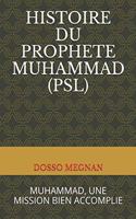Histoire Du Prophète Muhammad (Psl)