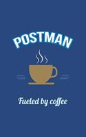 Postman Fueled by Coffee Journal, Lined: Blank Daily Writing Notebook Diary with Ruled Lines (Office & Work Humor)