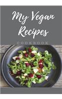 My Vegan Recipes Cookbook: Blank Cookbook, Recipe Binder, Cooking Journal, Recipe Notebook, Grey