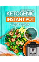 Ketogenic Instant Pot Cookbook: The Complete Keto Diet Instant Pot Cookbook - Low Carb, High Fat, Most Delicious & Easy Pressure Cooker Recipes