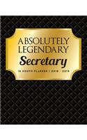 Absolutely Legendary Secretary: 16 Month Planner 2018 - 2019