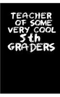 Teacher Of Some Very Cool 5th Graders
