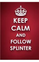 Keep Calm And Follow Splinter
