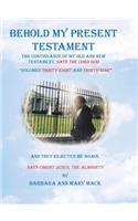 Behold My Present Testament: And They Rejected Me Again, Says Christ Jesus, the Almighty