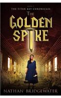 The Golden Spike: (2 Titan Key Chronicles)