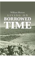 Living on Borrowed Time