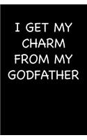 I Get My Charm from My Godfather