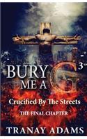 Bury Me A G 3