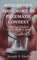 Redemptive Missiology in Pneumatic Context