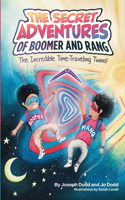 Secret Adventures of Boomer & Rang, the Incredible Time-Traveling Twins