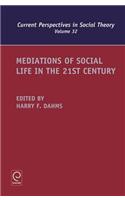 Mediations of Social Life in the 21st Century