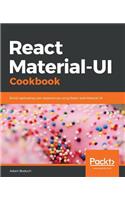 React Material-UI Cookbook: Build captivating user experiences using React and Material-UI