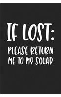 If Lost Please Return Me to My Squad