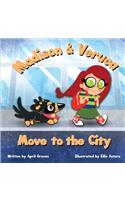 Madison & Veruca Move to the City