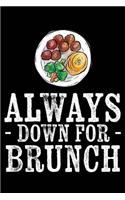 Always Down for Brunch