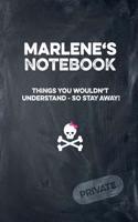 Marlene's Notebook Things You Wouldn't Understand So Stay Away! Private