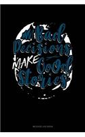 Bad Decisions Make Good Stories: Mileage Log Book(418 Mileage Log Book)