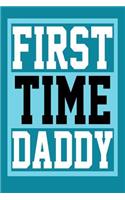 First Time Daddy: Great Journal for Fathers.