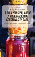 Guía Principal Sobre La Preparación de Conservas En Casa