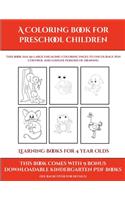 Learning Books for 4 Year Olds (A Coloring book for Preschool Children)