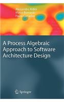 Process Algebraic Approach to Software Architecture Design