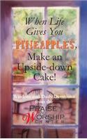 When Life Gives You Pineapples, Make an Upside-down Cake!