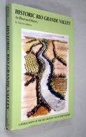 Historic Rio Grande Valley: An Illustrated History