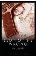 Led to the Wrong