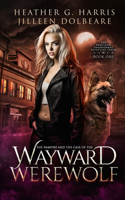 Vampire and the Case of the Wayward Werewolf