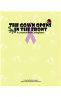 The Gown Opens in the Front, a Caregiver's Journal